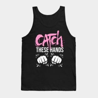 Catch These Hands Boxing Shirt Tank Top